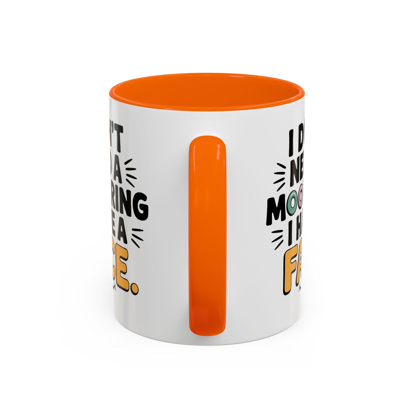 Humor Mug - I Don't Need a Mood Ring