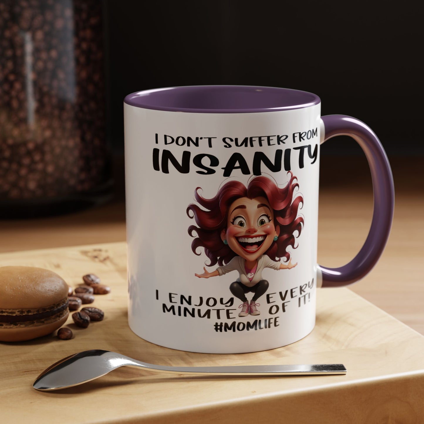 Humor Mug - I Don't Suffer from Insanity