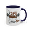 Humor Mug - I Still Love You