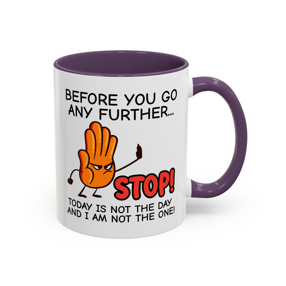 Humor Mug - Before You Go Any Further Stop!