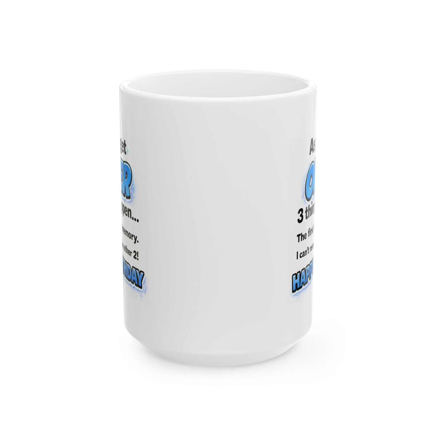 Birthday Mug - As You Get Older (Male)