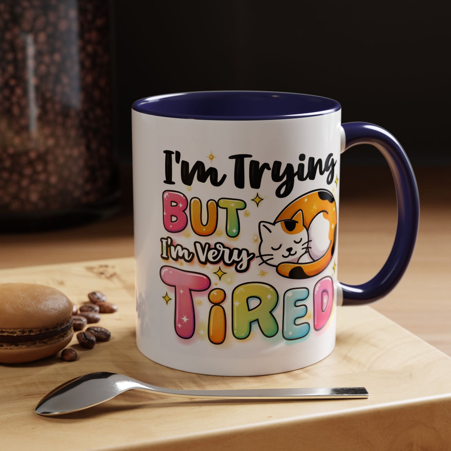 Humor Mug - I'm Trying But I'm Very Tired
