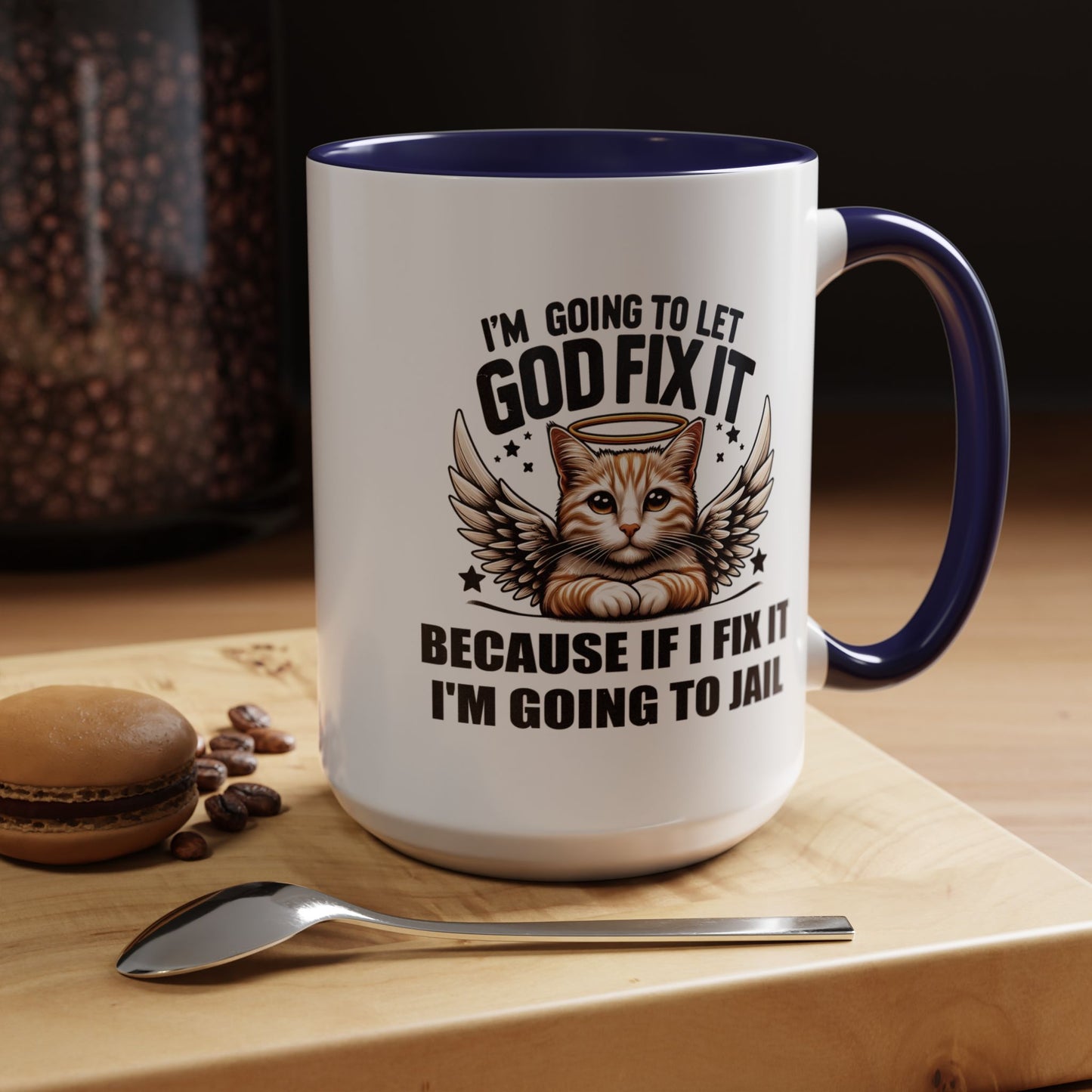 Humor Mug - I'm Going to Let God Fix It
