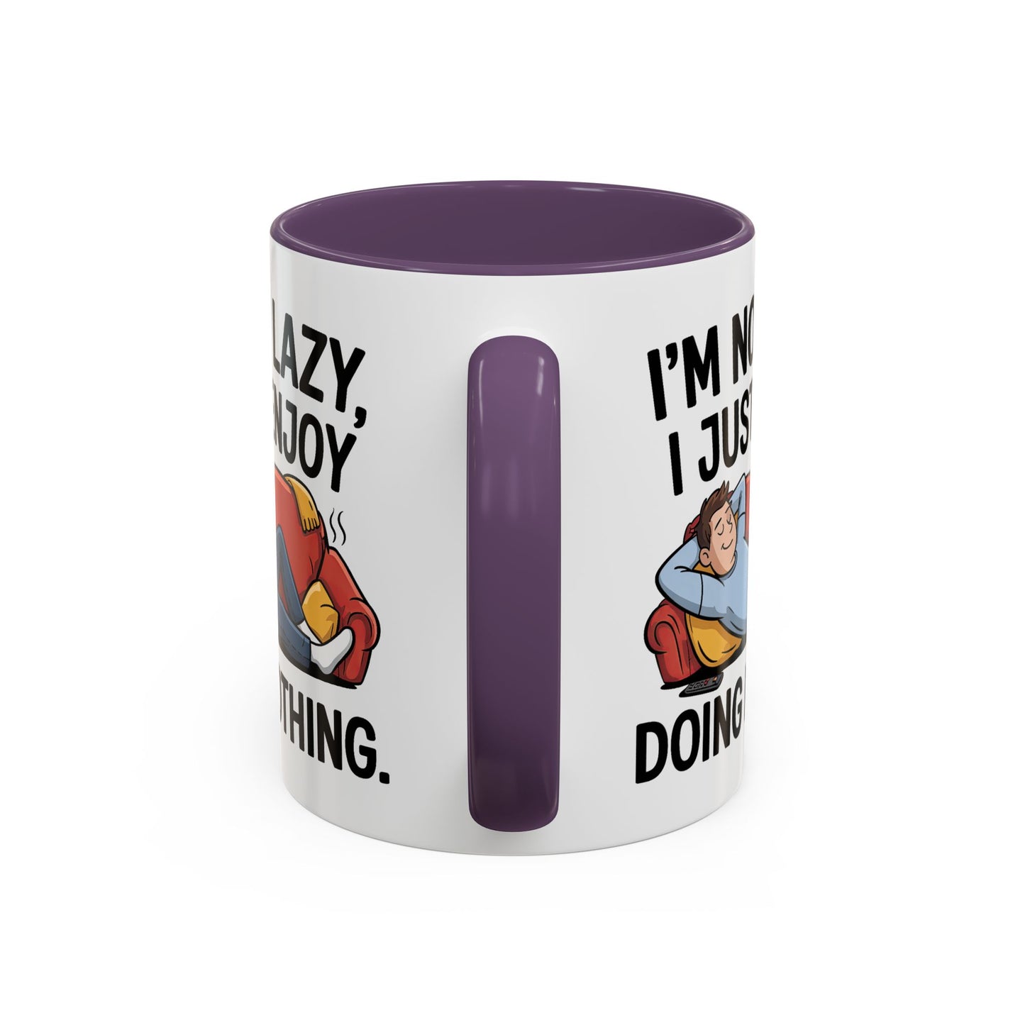 Humor Mug - I'm Not Lazy I Just Enjoy Doing Nothing