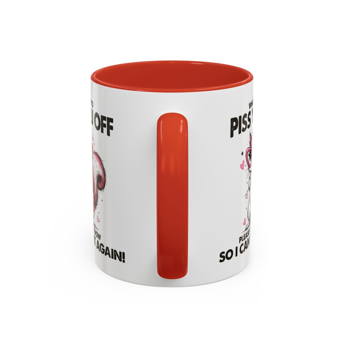Adult Mug - What I Did To Piss You Off
