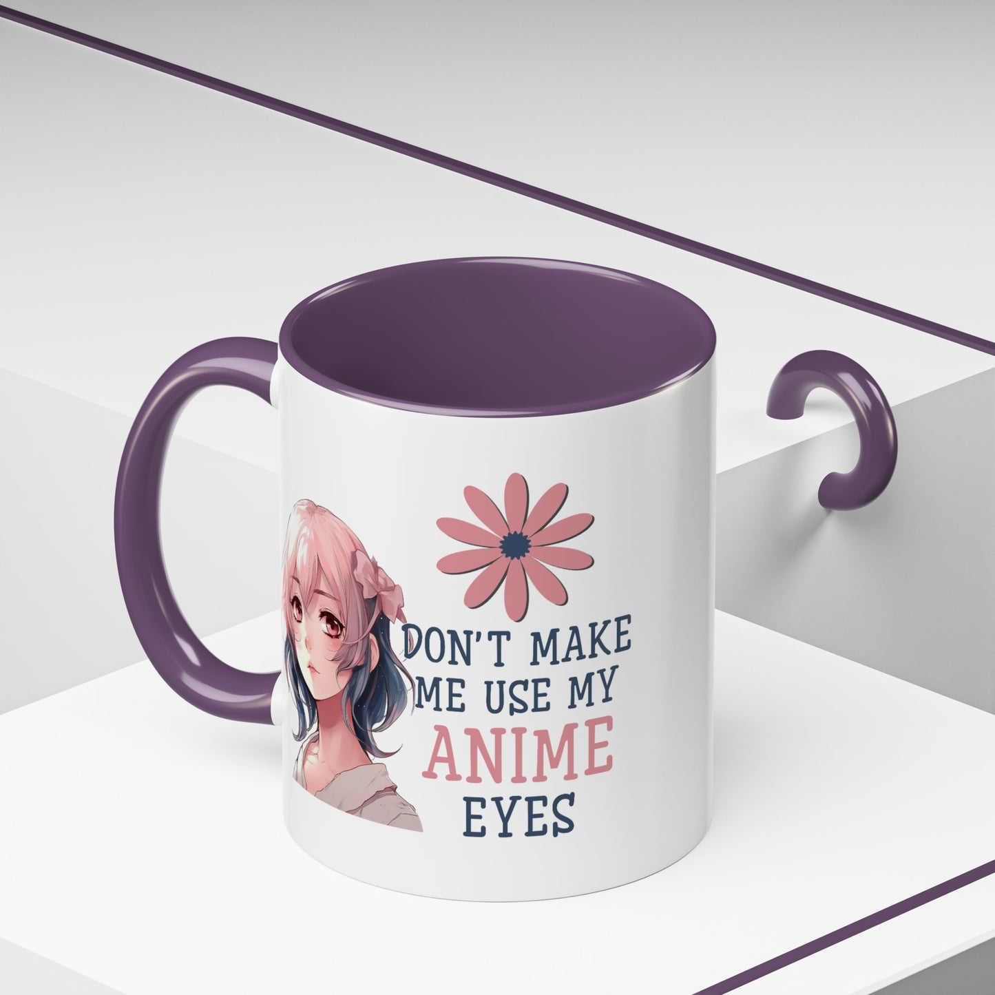 Humor Mug - Don't Make Me Use My Anime Eyes