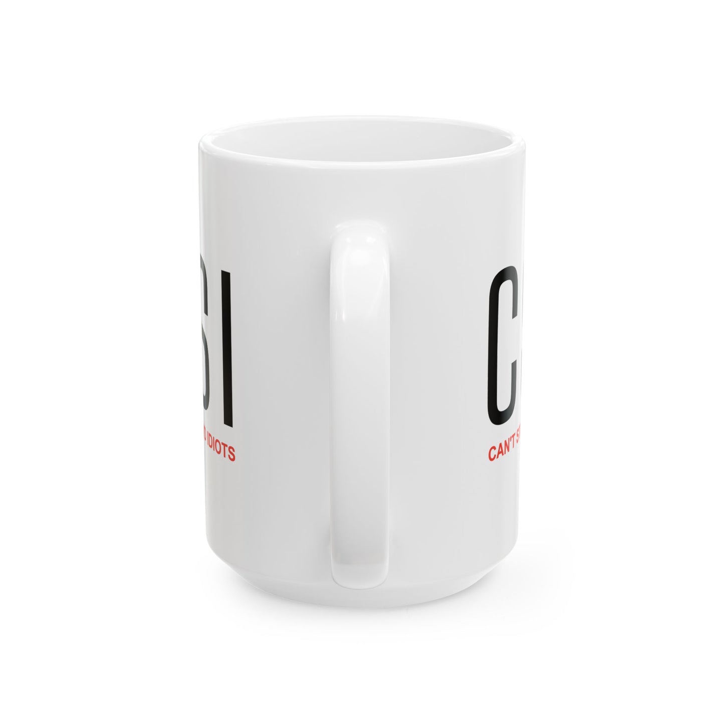Humor Mug - Can't Stand Idiots