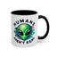 Alien Mug - Humans Aren't Real
