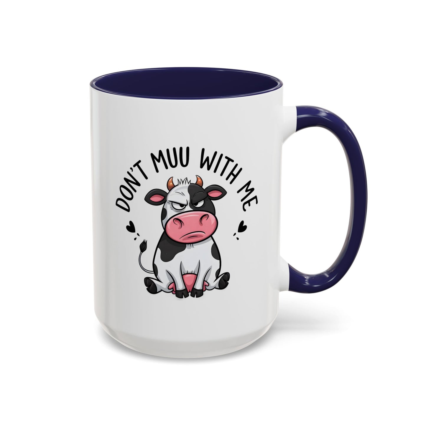 Humor Mug - Don't Muu With Me