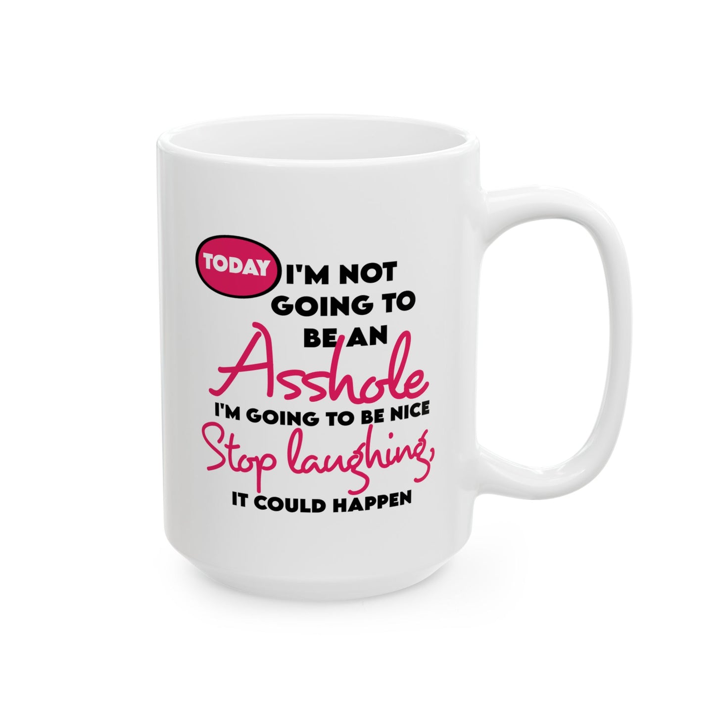 Adult Mug - Today I'm Not Going to be an Asshole