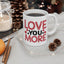 Valentine's Day Mug - Love You More Sketch