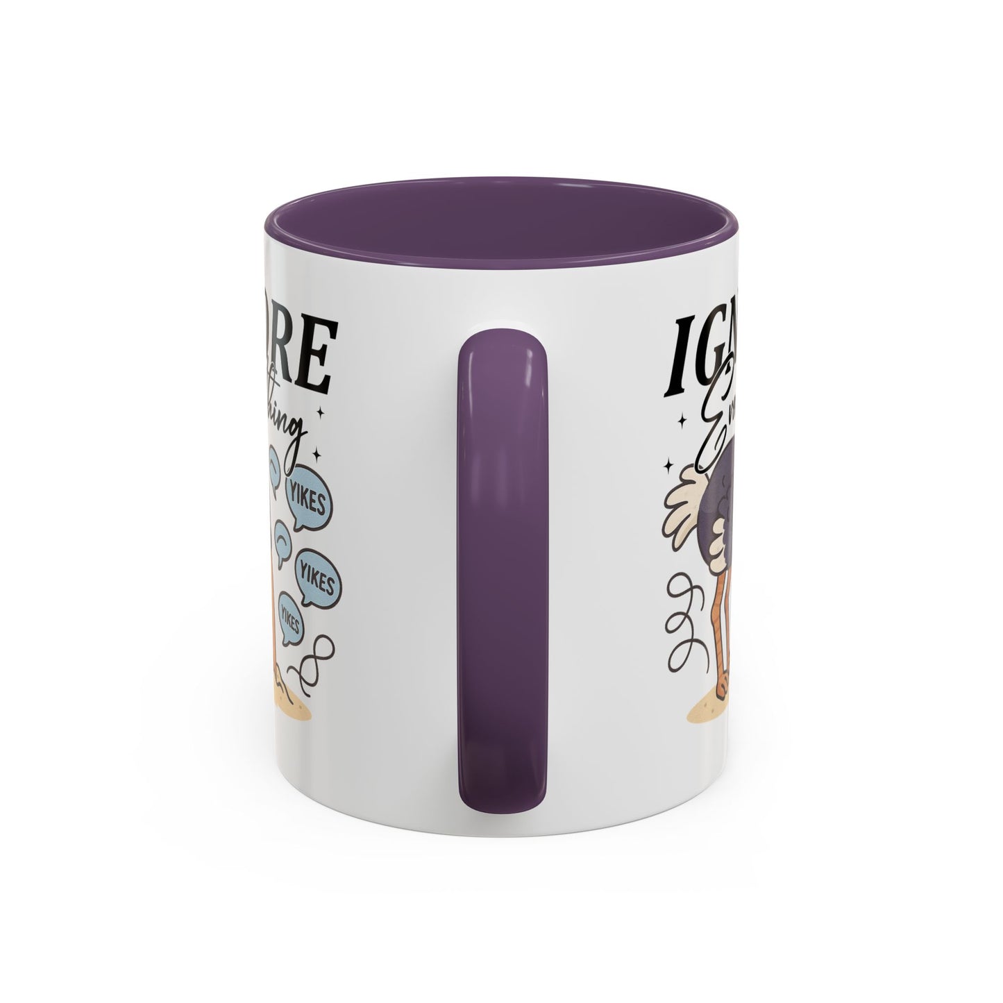Humor Mug - Ignore Everthing