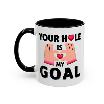 Adult Mug - Your Hole Is My Goal