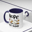 Humor Mug - Nope Not Today