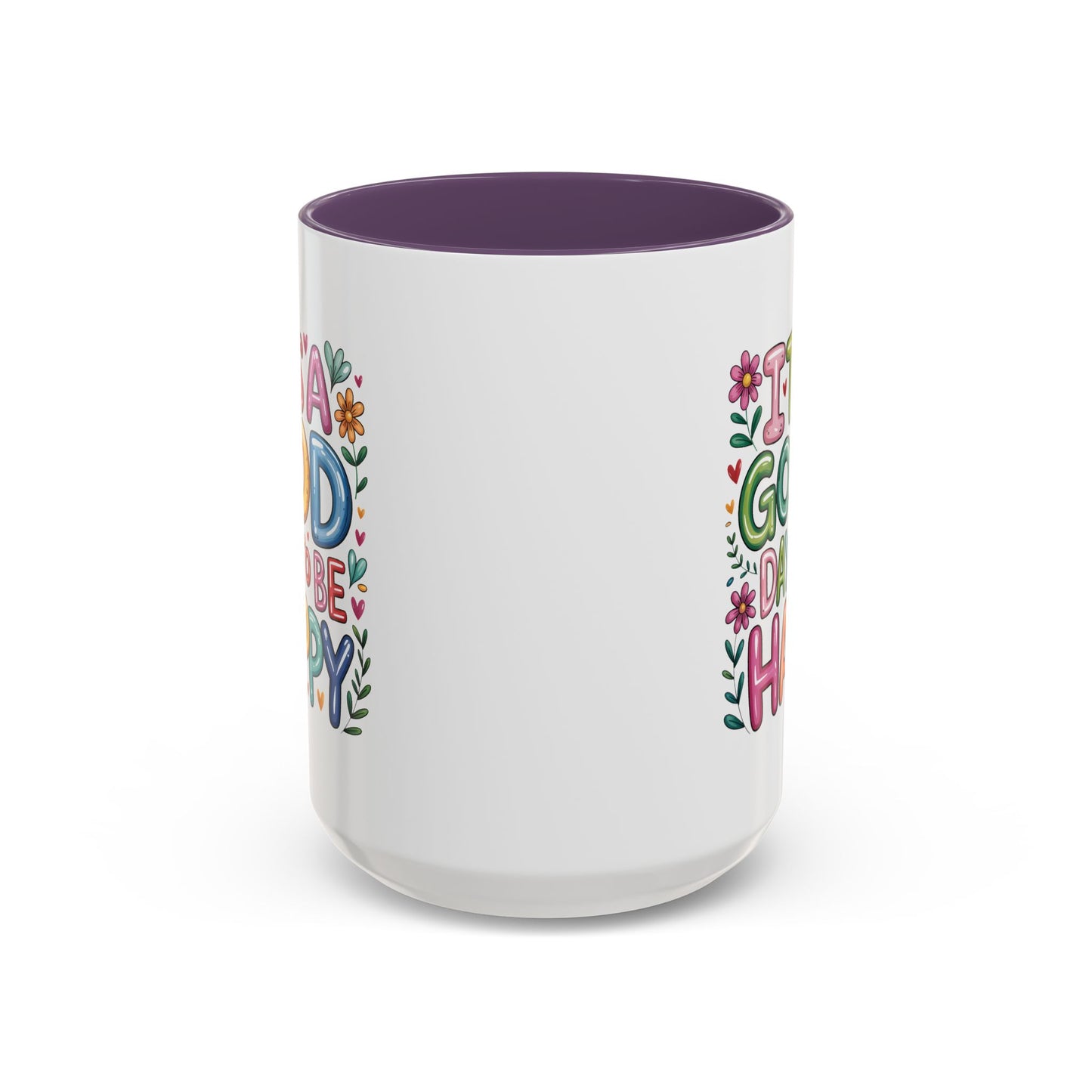 Motivation Mug - It's a Good Day to Be Happy