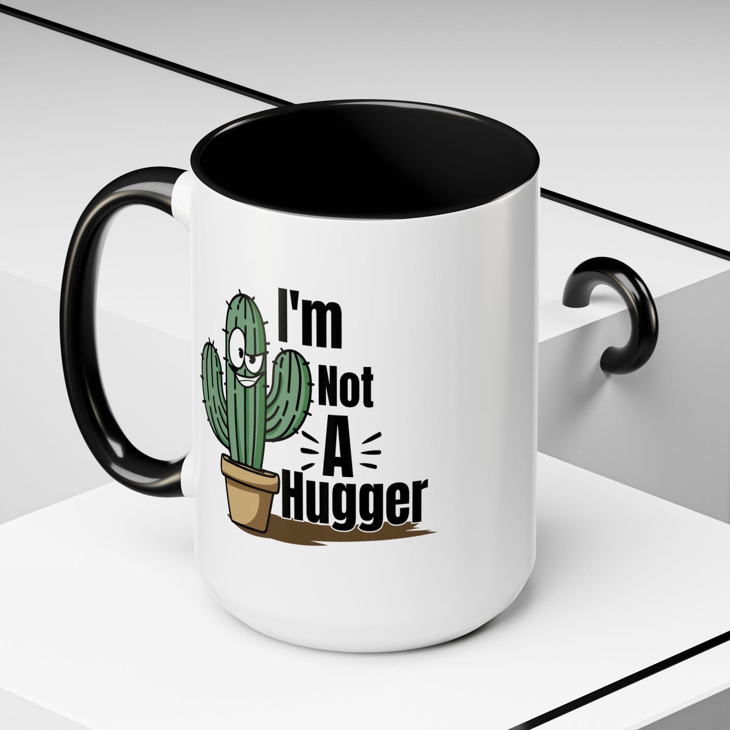 Humor Mug - I'm Not A Hugger
