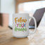 Motivation Mug - Follow Your Dreams