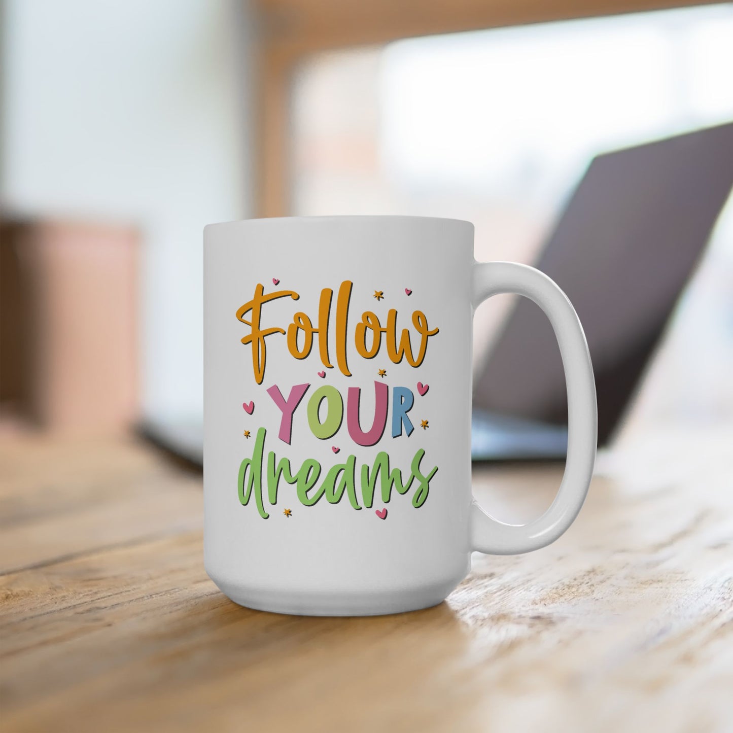 Motivation Mug - Follow Your Dreams