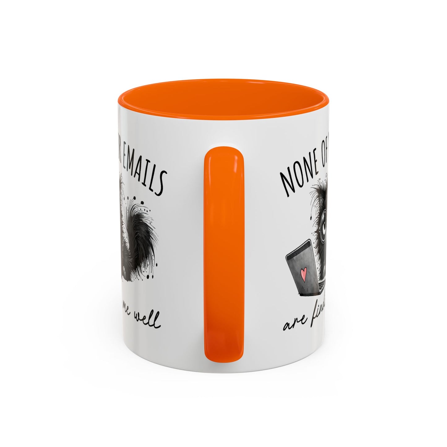 Humor Mug - None of Your Emails Are Finding Me Well