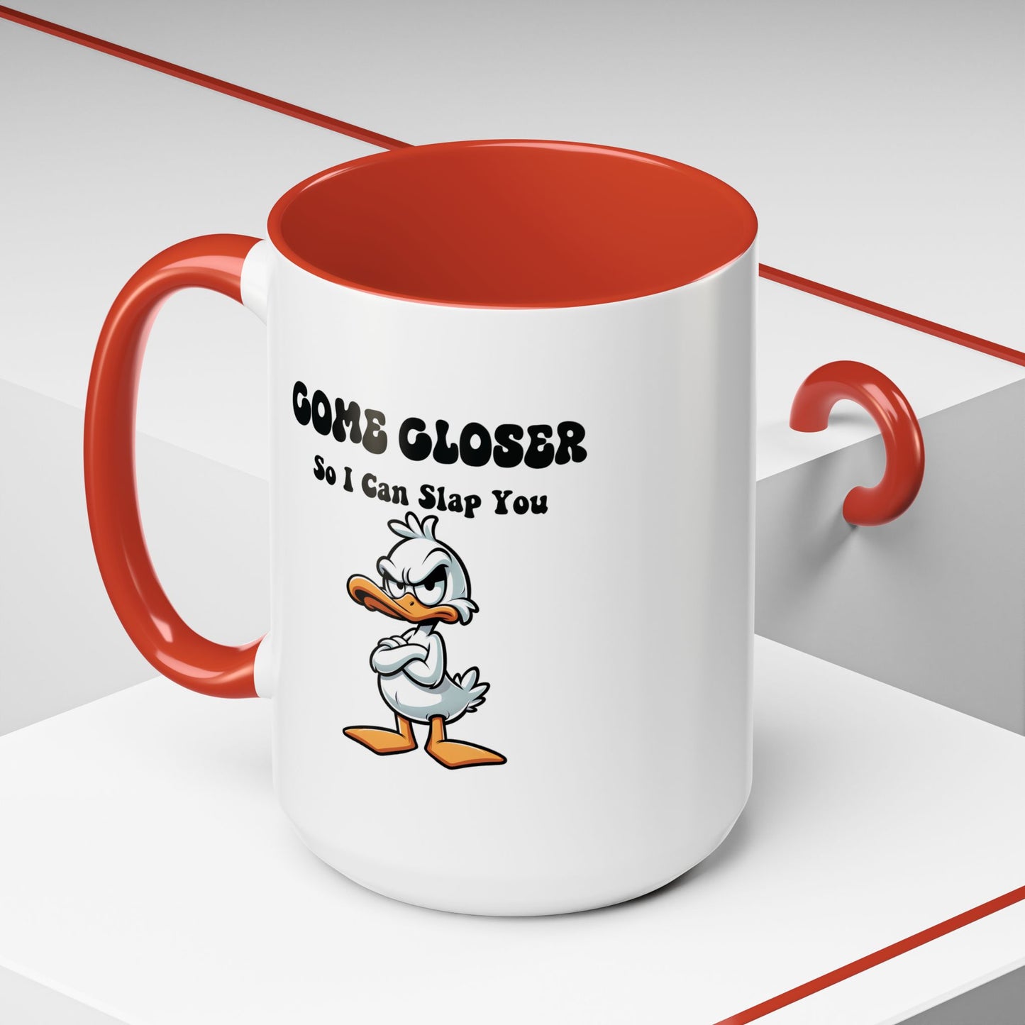 Humor Mug - Come Closer So I Can Slap You