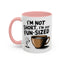 Humor Mug - I'm Not Short