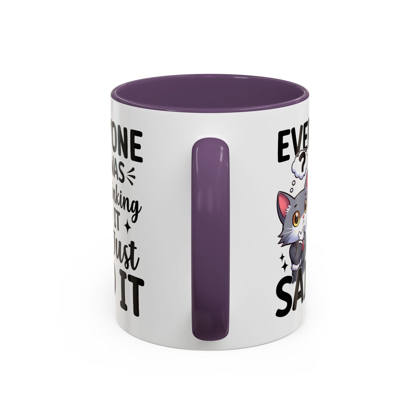 Humor Mug - Everyone Was Thinking It
