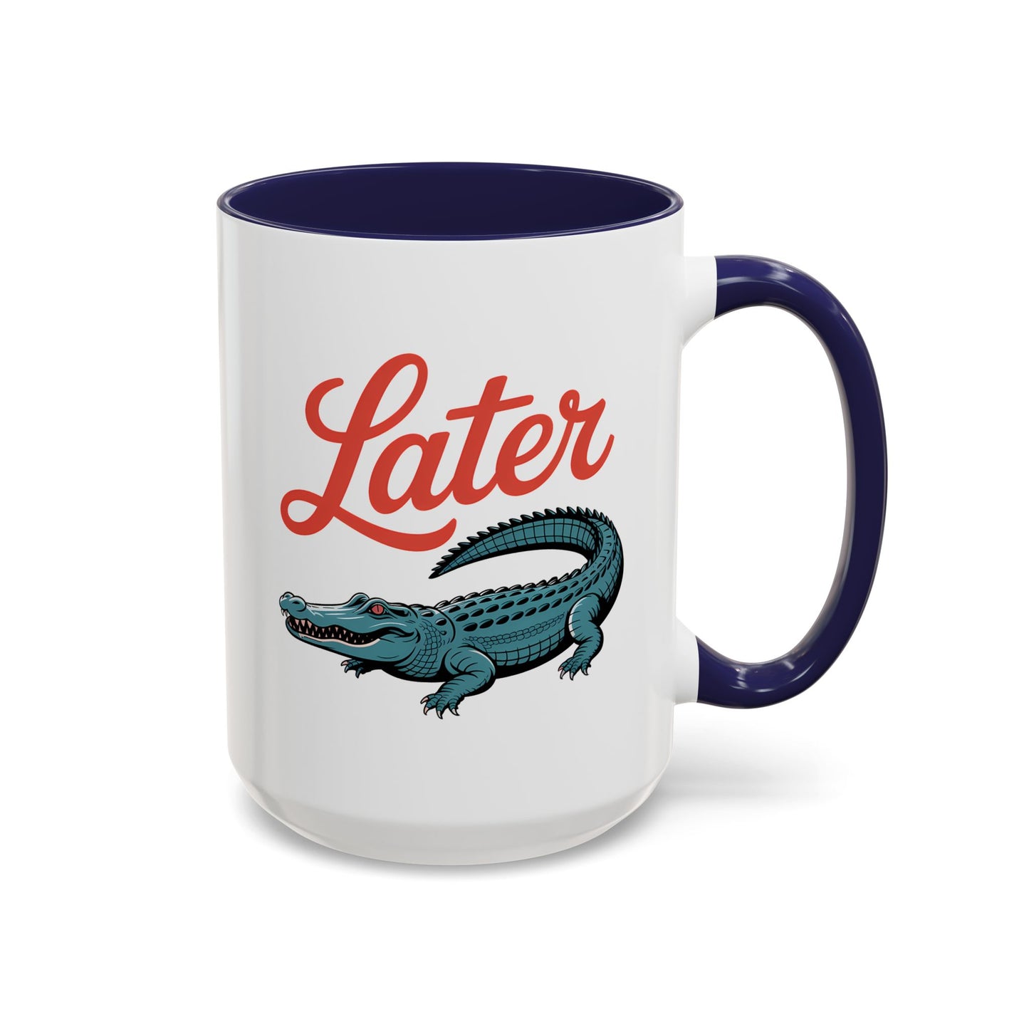 Humor Mug - Later Gator