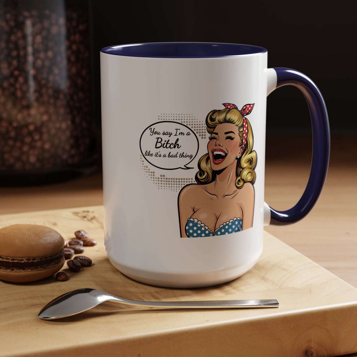 Adult Mug - You Say I'm a Bitch