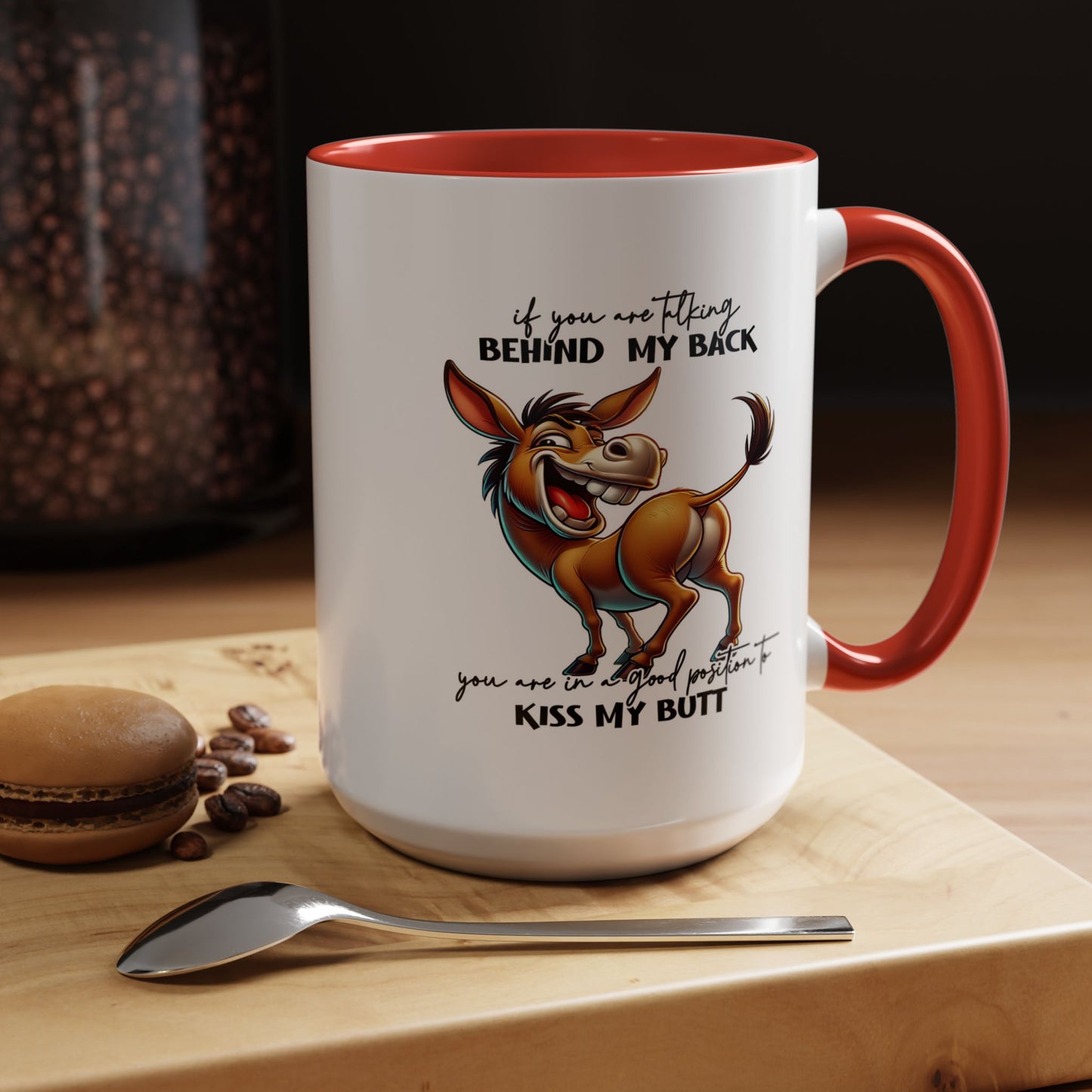 Humor Mug - If You Are Talking Behind My Back