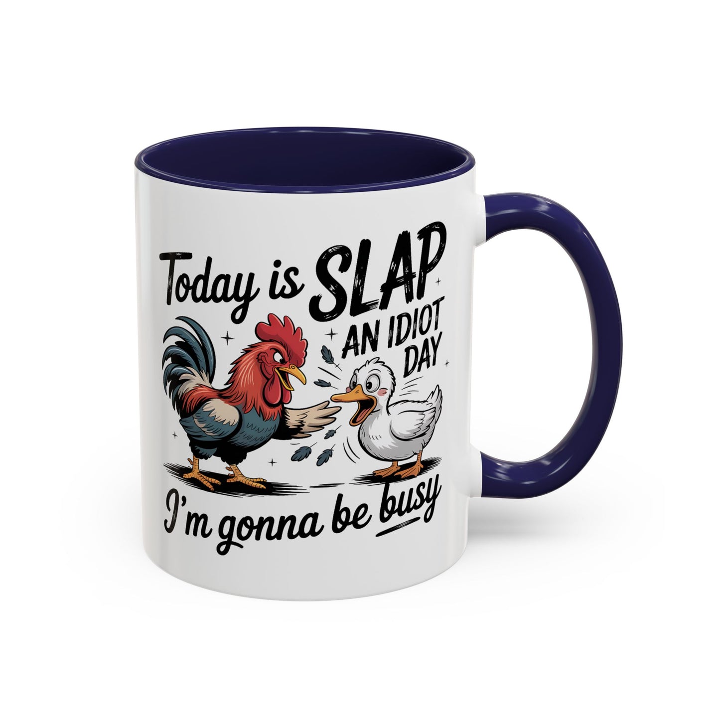 Humor Mug - Today is Slap An Idiot Day
