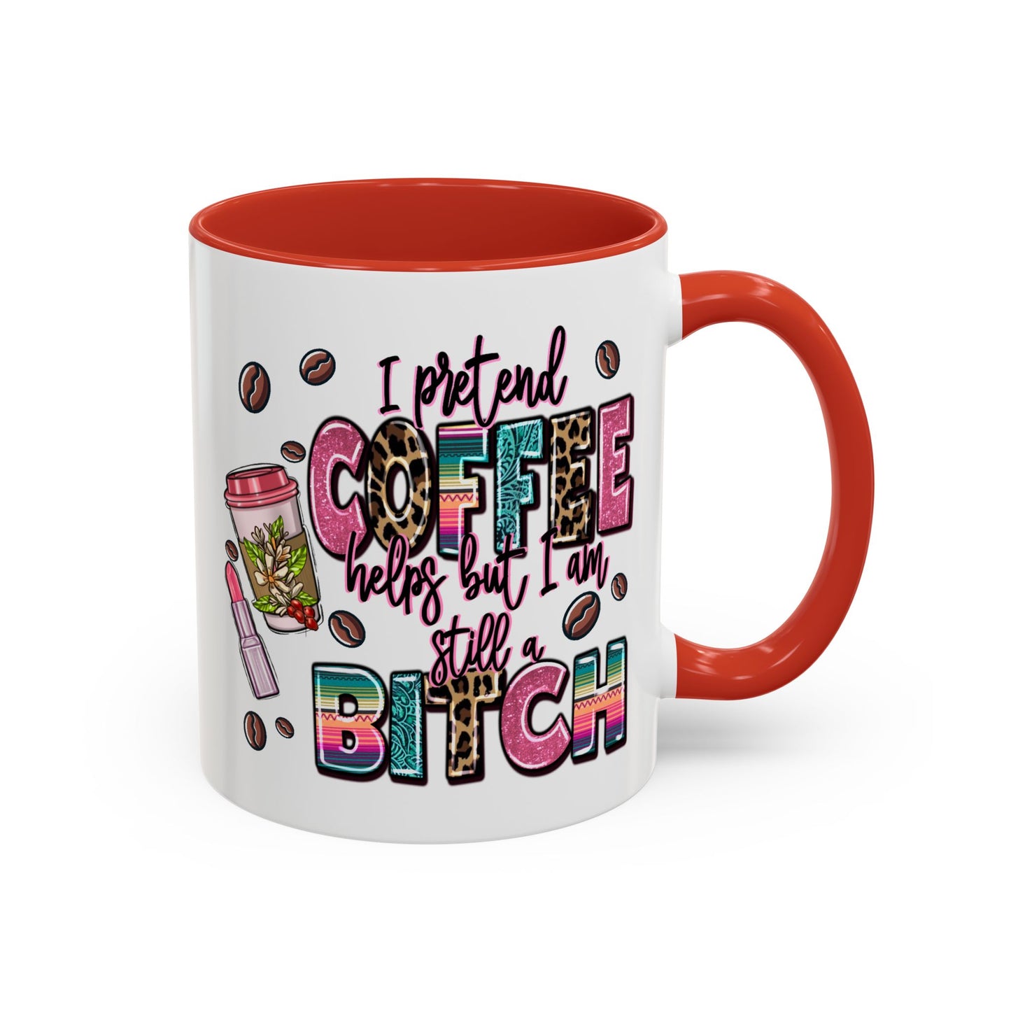 Humor Mug - I Pretend Coffee Helps