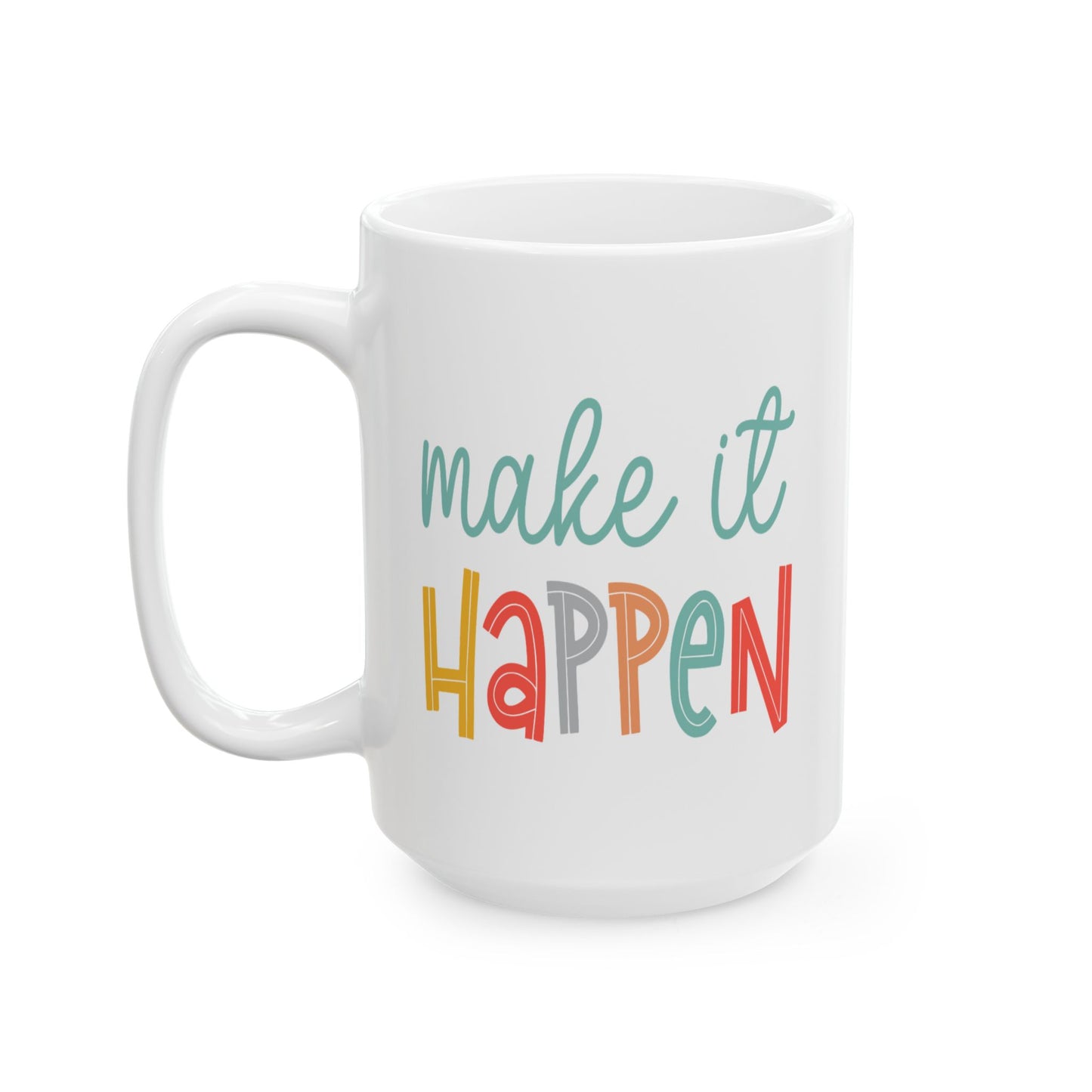 Motivation Mug - Make It Happen Words