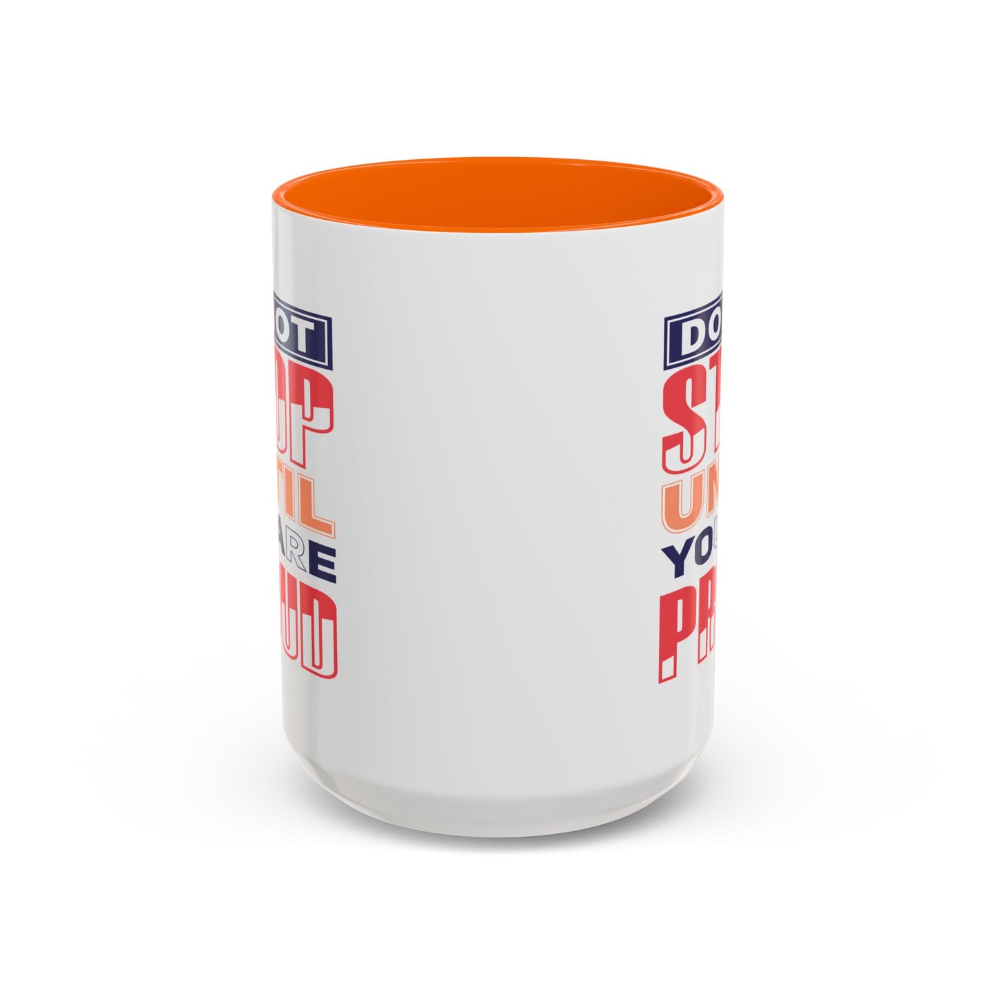 Motivation Mug - Do Not Stop Until You Are Proud