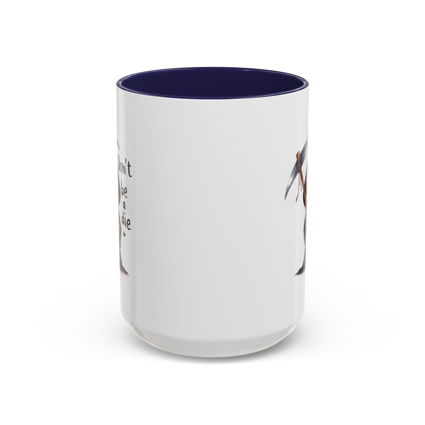 Humor Mug - Don't Be a Die