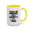 Humor Mug - I May Be Wrong But I Highly Doubt It
