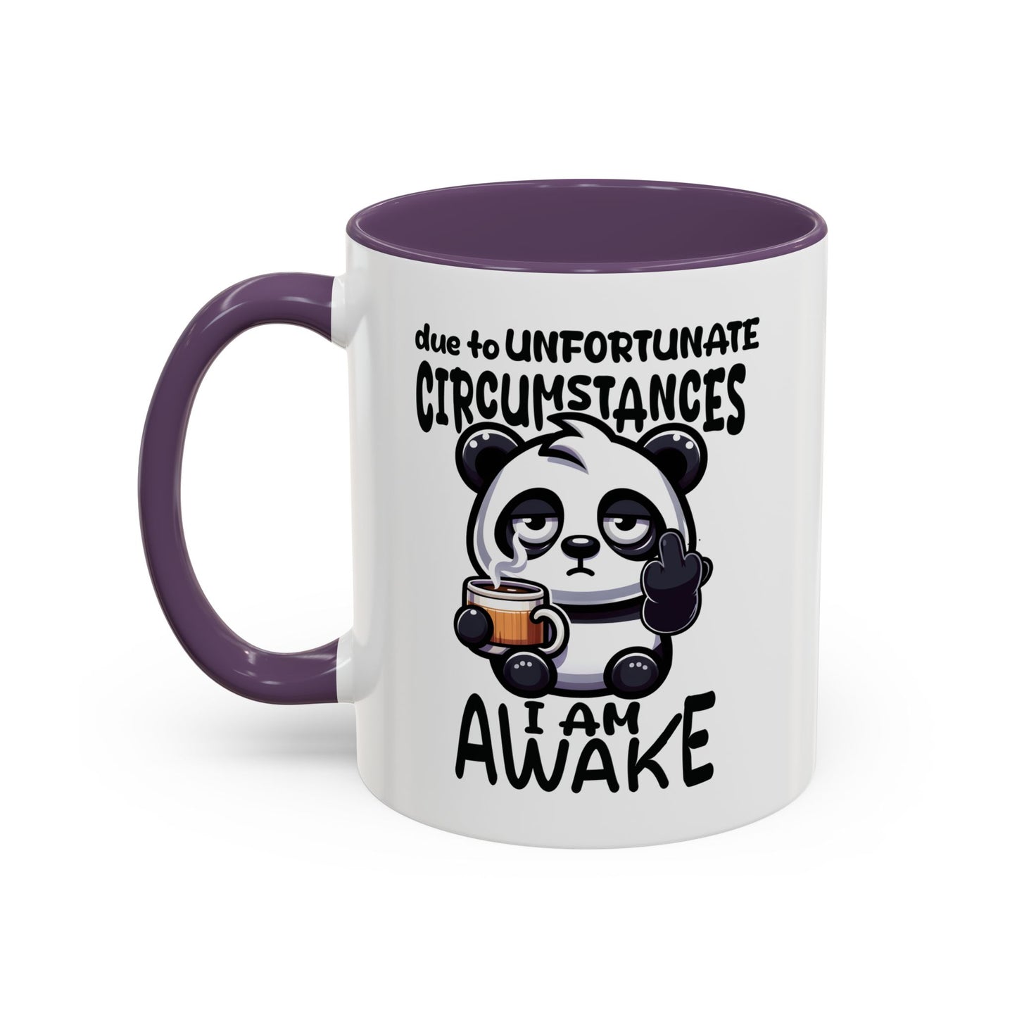 Humor Mug - Due to Unfortunate Circumstances