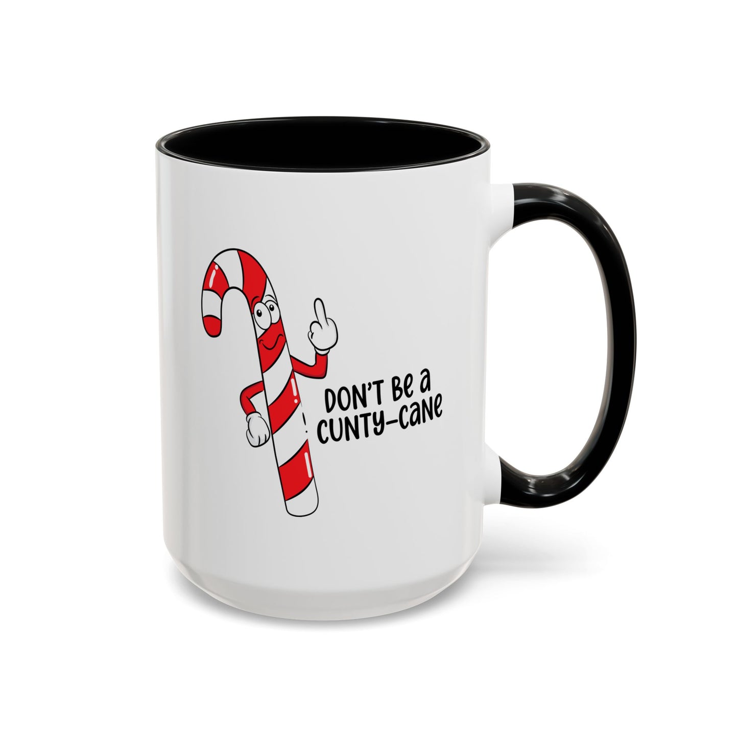 Adult Mug - Don't Be A Cunty-Cane