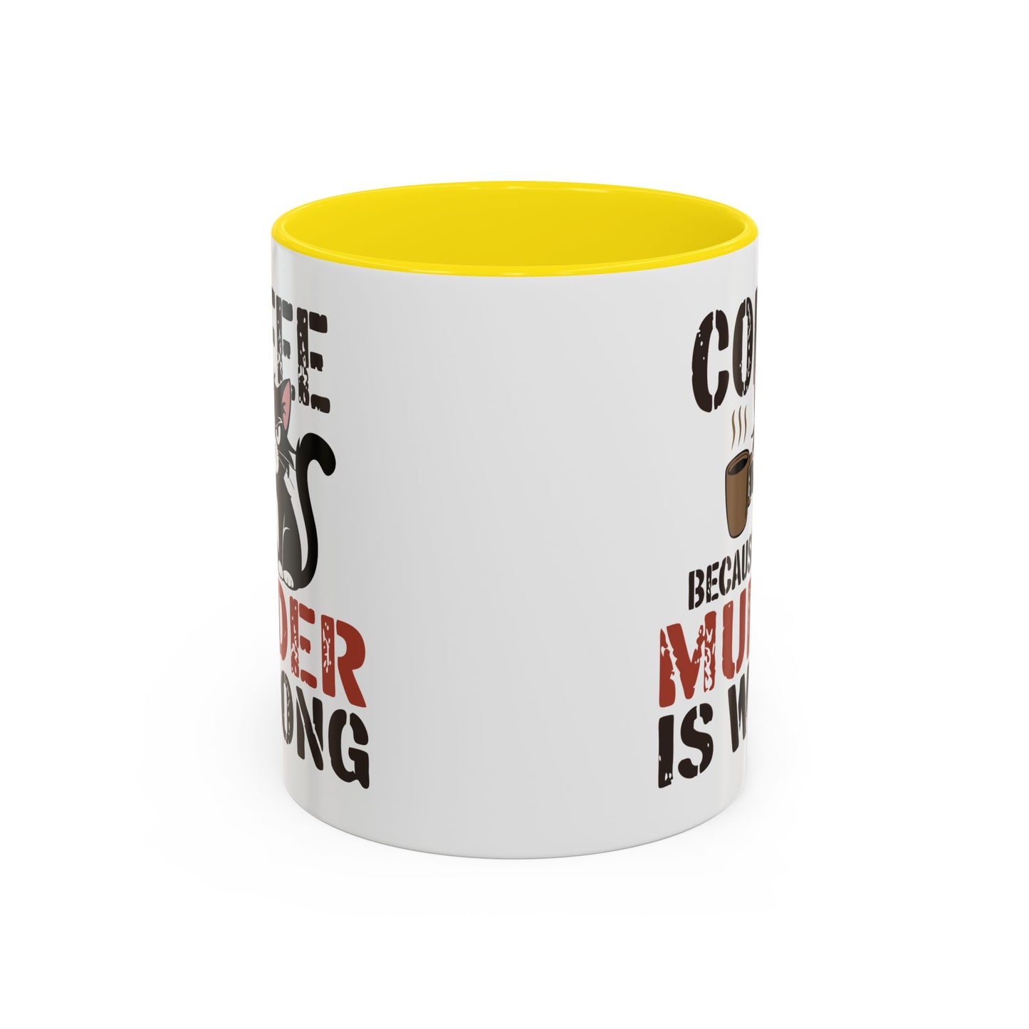 Humor Mug -  Coffee Because Murder is Wrong
