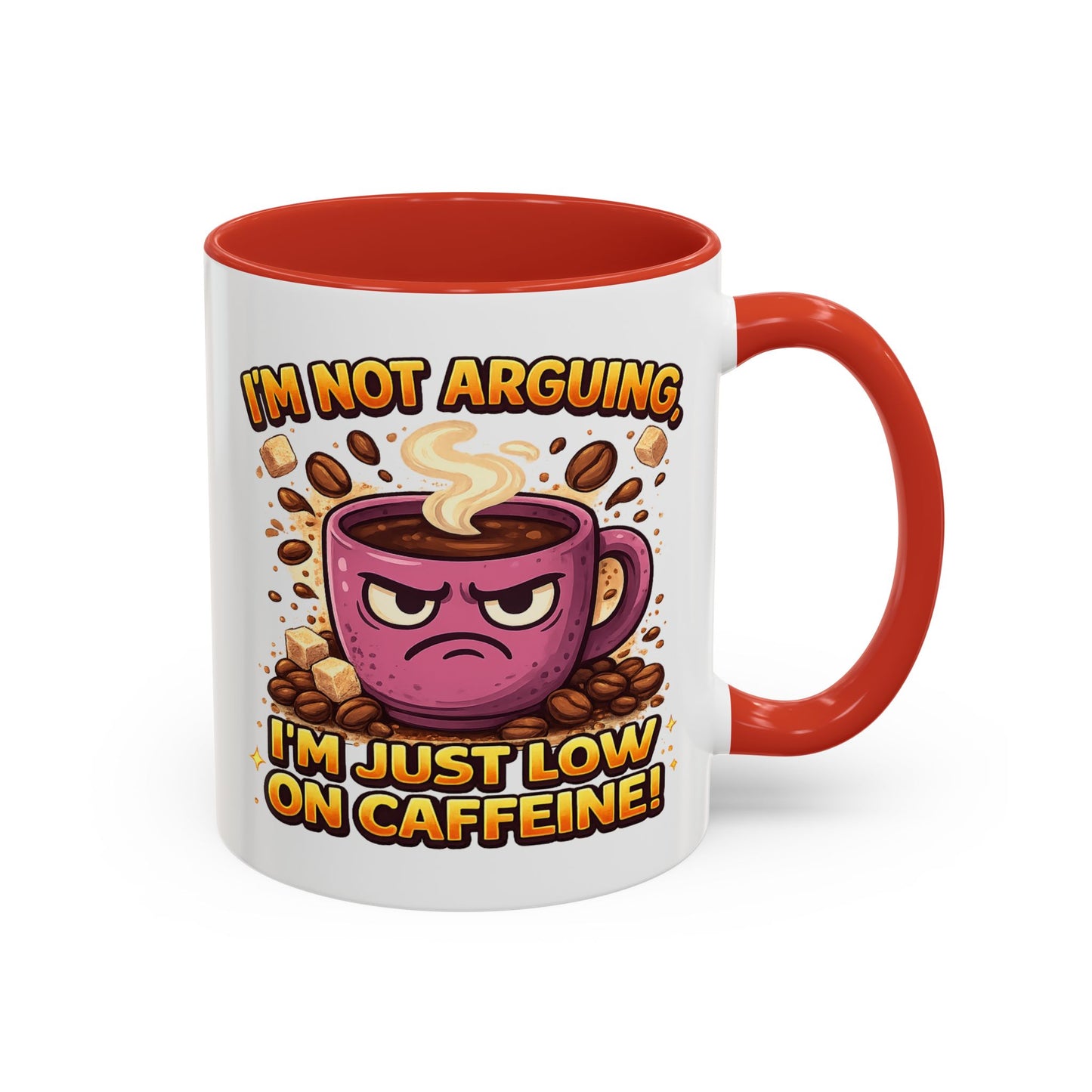 Humor Mug - I'm Not Arguing