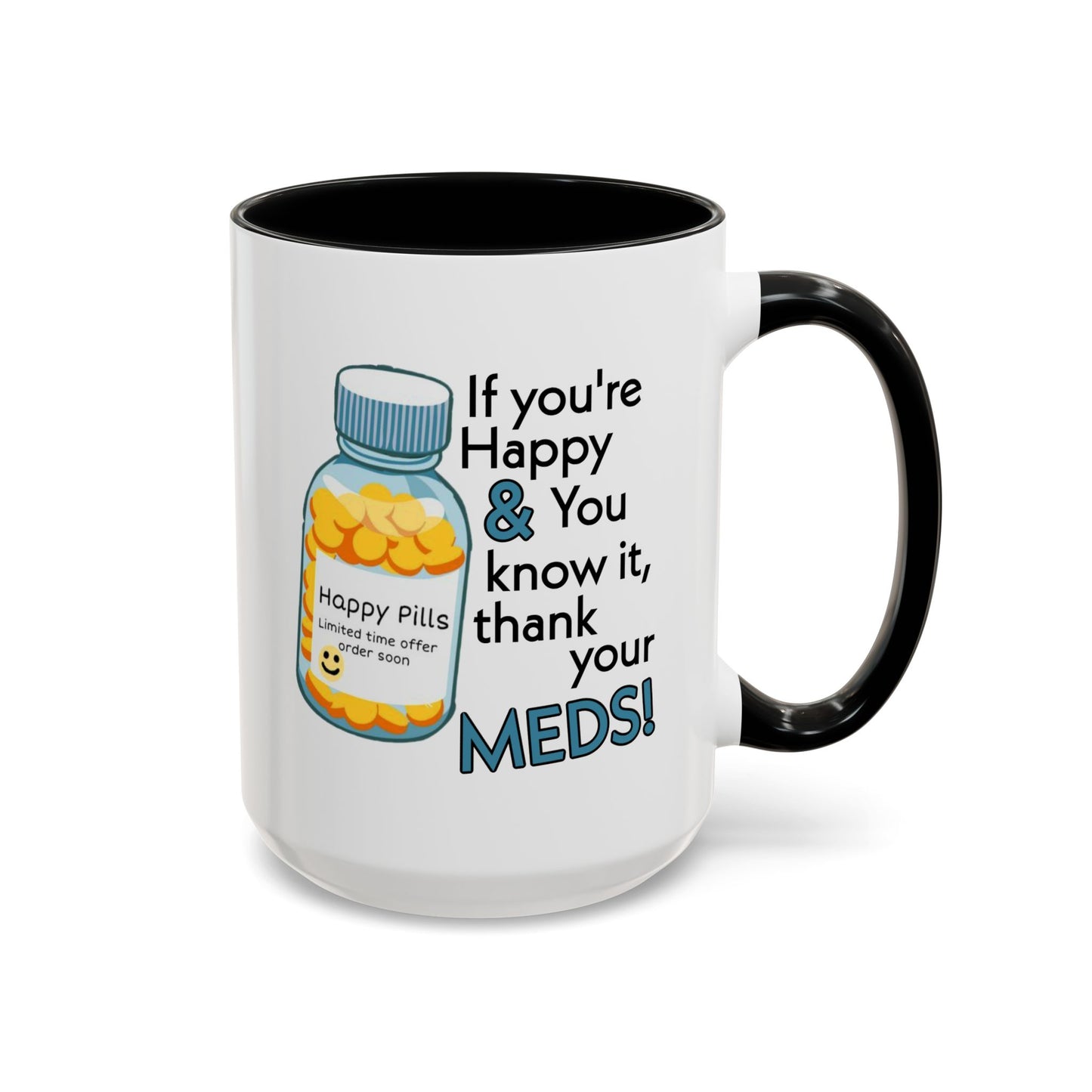 Humor Mug - If You're Happy