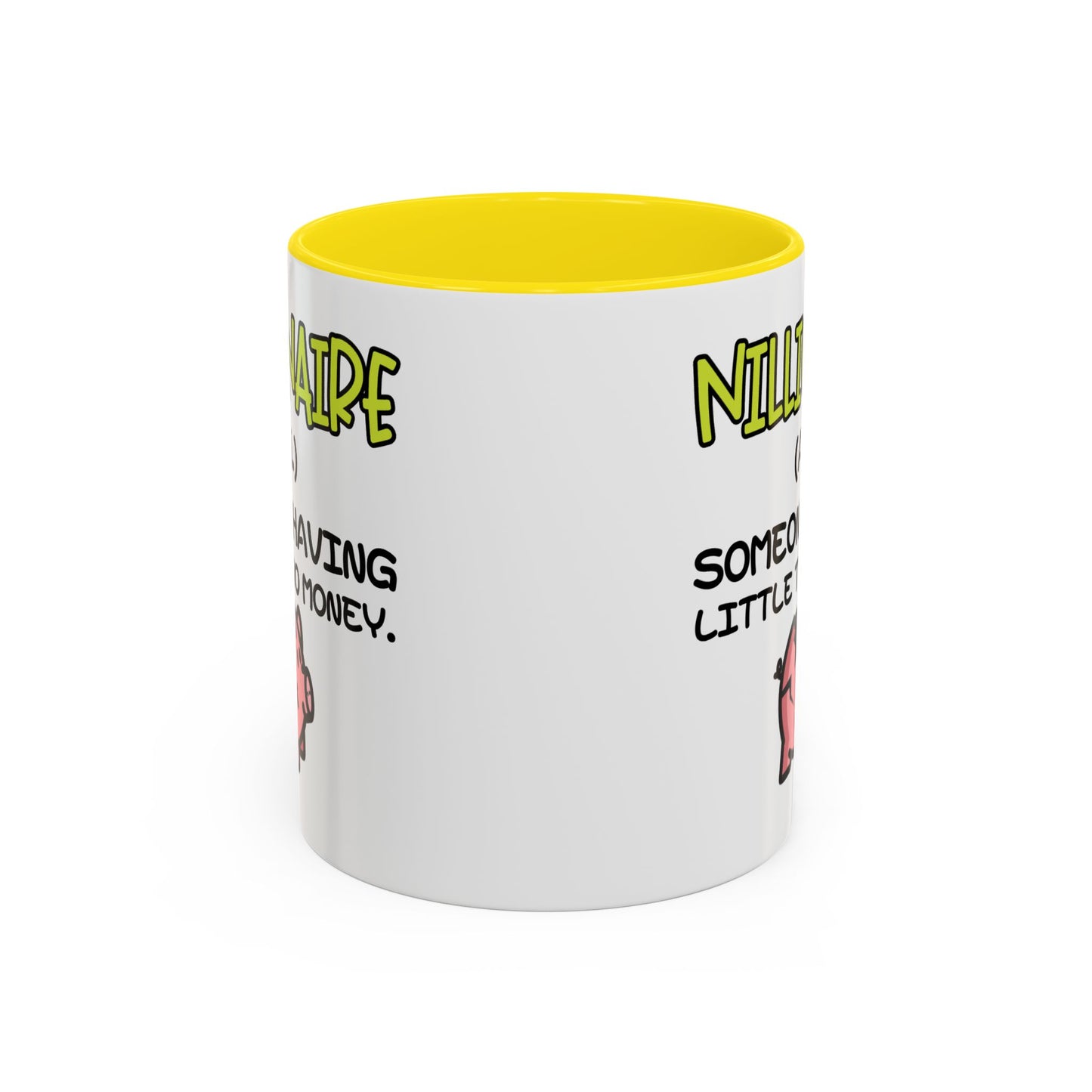 Humor Mug - Nillionaire - Someone Having Little To No Money