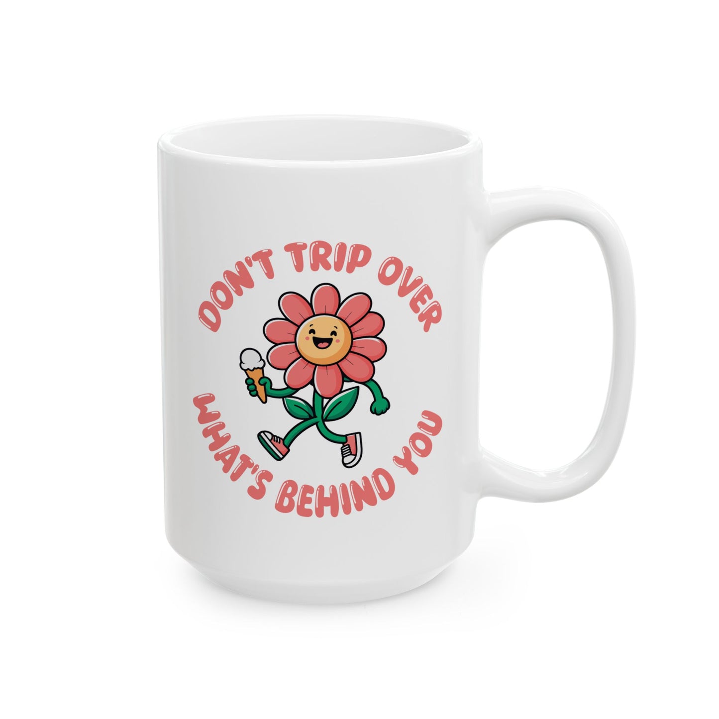 Motivation Mug - Don't Trip Over What's Behind You
