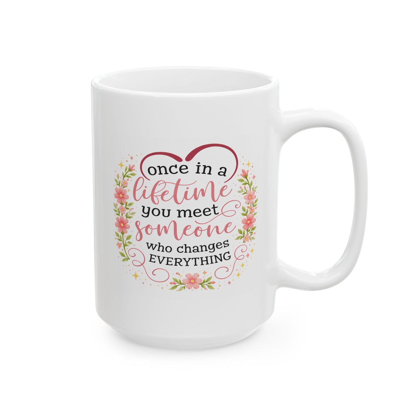 Anniversary Mug - Once In A Lifetime