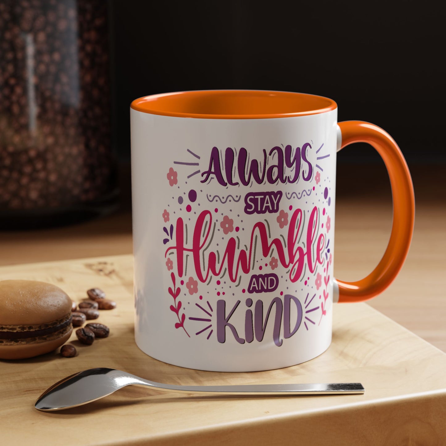 Motivation Mug - Always Stay Humble & Kind