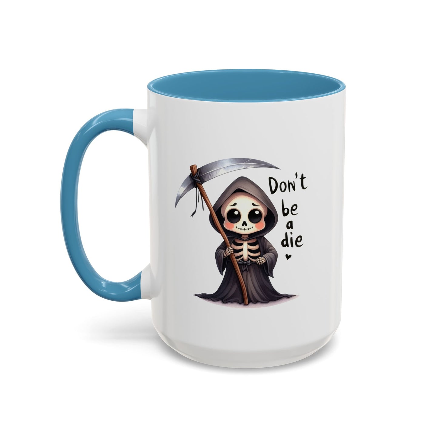 Humor Mug - Don't Be a Die