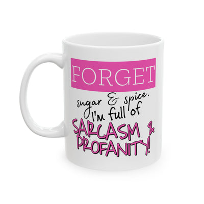Adult Mug - Forget Sugar & Spice