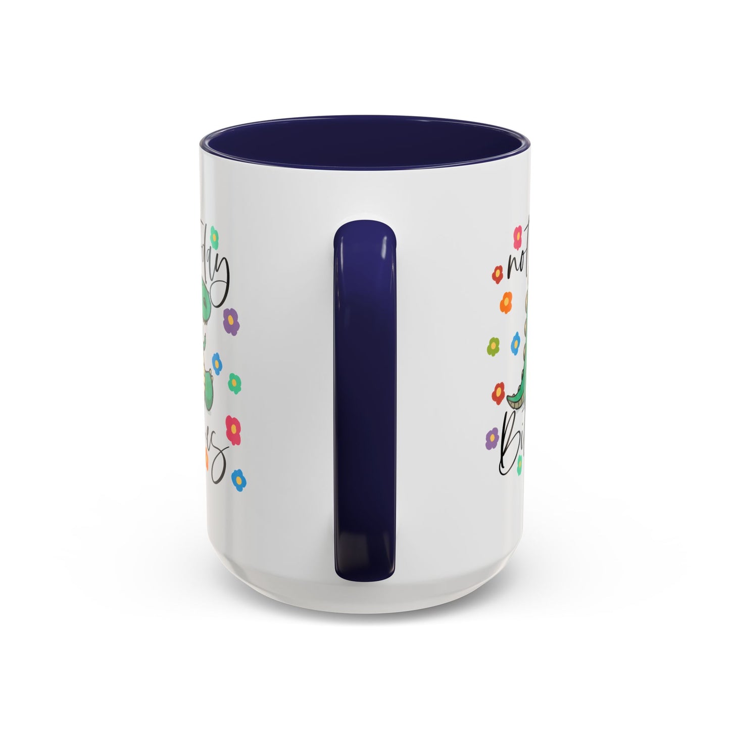 Adult Mug - Not Today Bitches