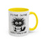 Humor Mug - It's Fine I'm Fine Everything is Fine