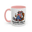 Humor Mug - Sounds Like A