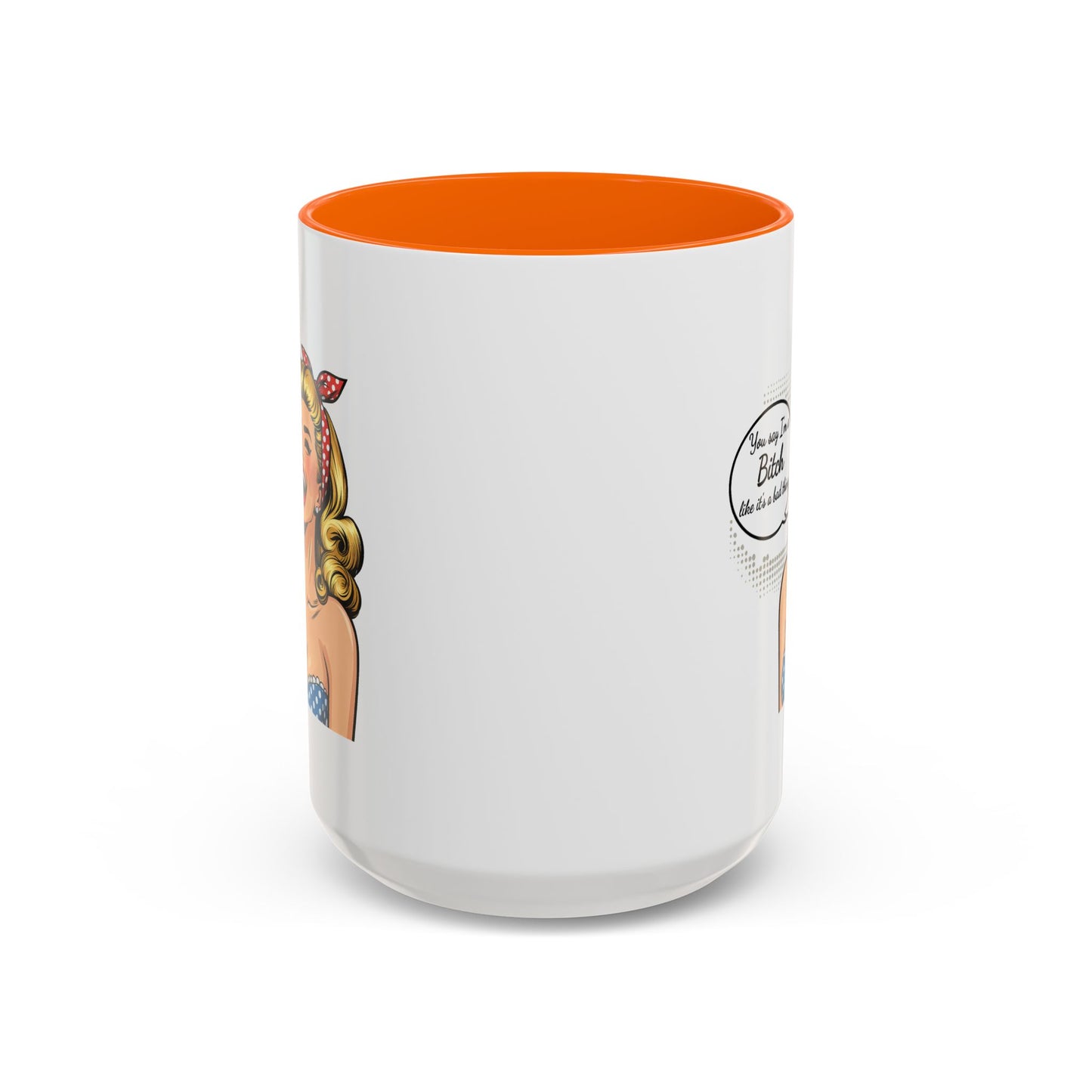 Adult Mug - You Say I'm a Bitch